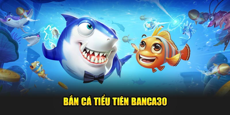 Bắn cá tiên Banca30