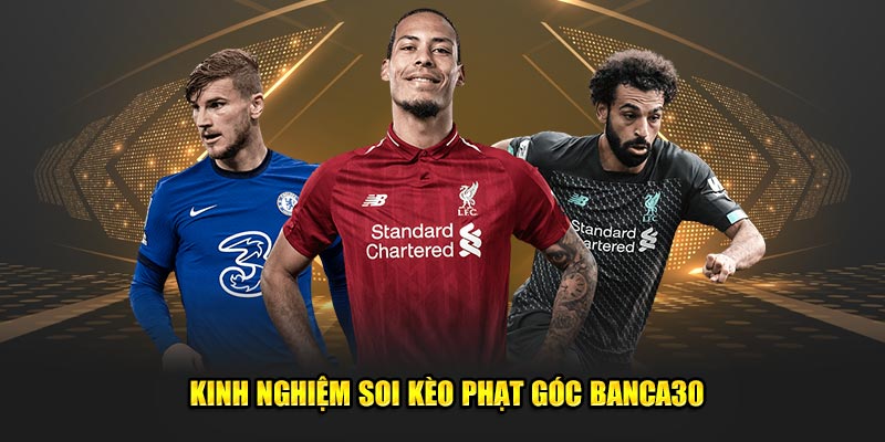  Kinh nghiệm soi kèo phạt góc Banca30